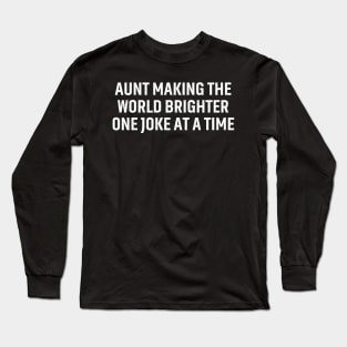 Aunt Making the world brighter Long Sleeve T-Shirt